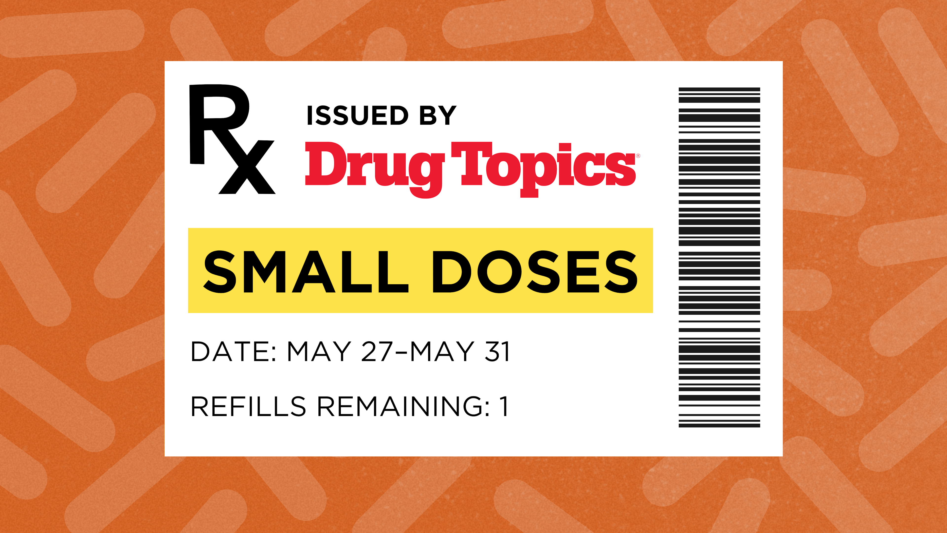 Small Doses: May 27 to May 31