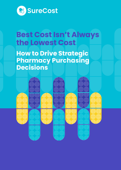 Best Cost Isn’t Always the Lowest Cost: How to Drive Strategic Pharmacy Purchasing Decisions