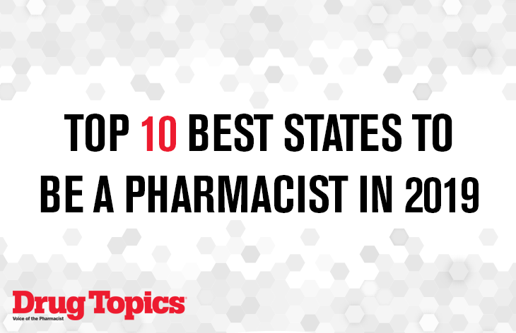 Top 10 Best States to Be a Pharmacist in 2019