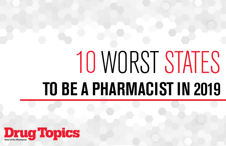 Top 10 Worst States to Be a Pharmacist in 2019