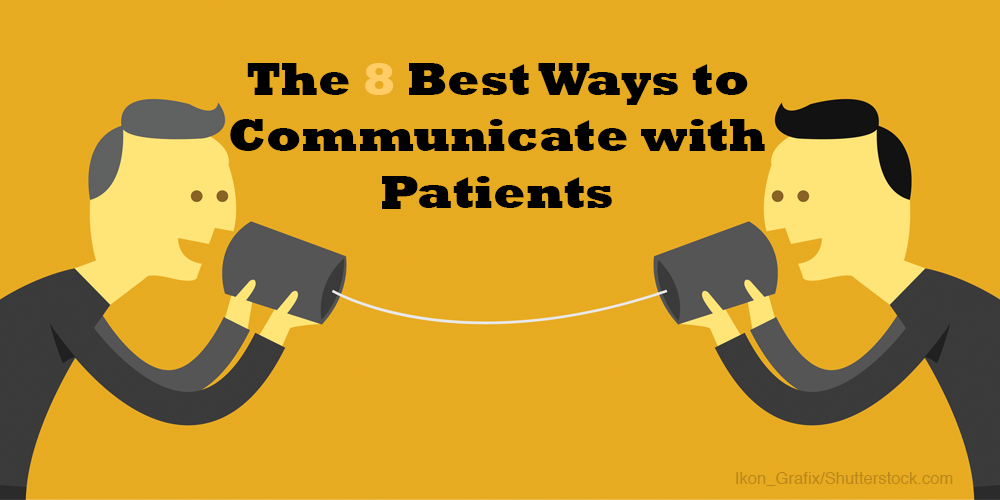 The 8 Best Ways to Communicate with Patients
